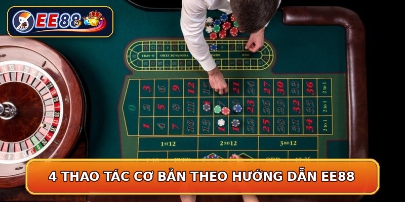 4 thao tác cơ bản theo hướng dẫn EE88