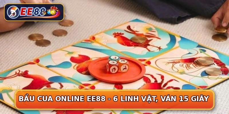 Bầu Cua Online EE88 - 6 Linh Vật, Ván 15 Giây