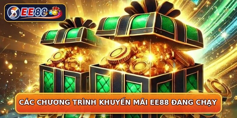 Các chương trình khuyến mãi EE88 đang chạy