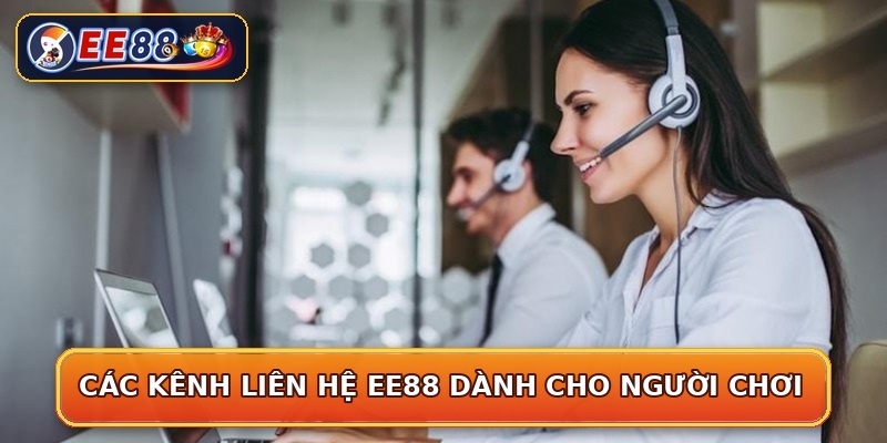 Các kênh liên hệ EE88 dành cho người chơi