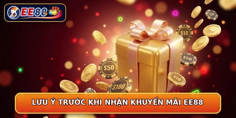 Lưu ý trước khi nhận khuyến mãi EE88