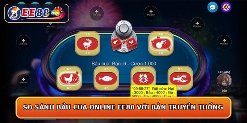 So sánh bầu cua online EE88 với bản truyền thống
